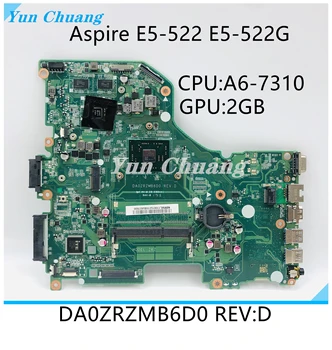 DA0ZRZMB6D0 Версия: D NB.MWL11.002 Материнская плата для ноутбука Acer Aspire E5-522 E5-522G Материнская плата Процессор: A6-7310 Графический процессор: R5 M335 2 ГБ DDR3L